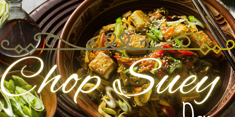 Chop Suey Day, August 29, celebrate the day of this delicious dish.