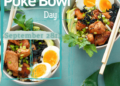 Celebrate Hawaiian Poke Bowl Day, every September 28th.