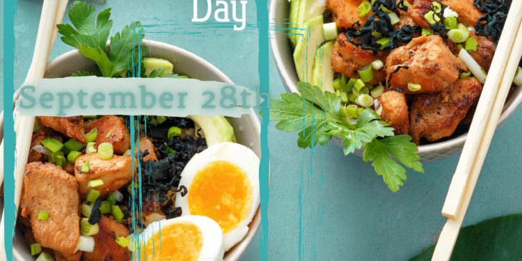 Celebrate Hawaiian Poke Bowl Day, every September 28th.