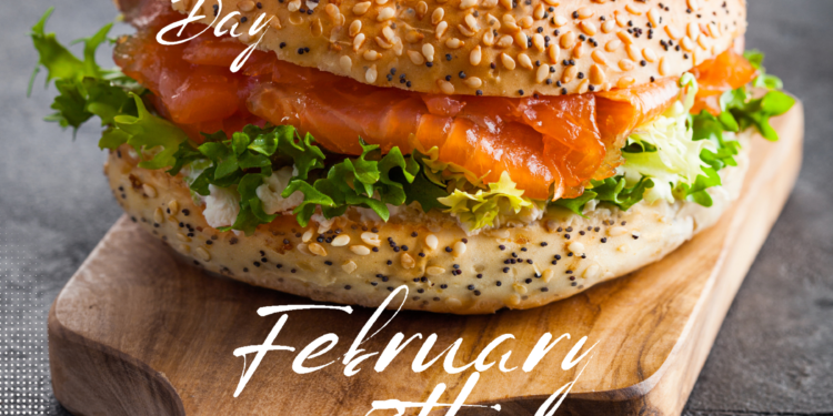 Celebrate Bagel and Lox Day, the most classic bagel of all, every February 9th.