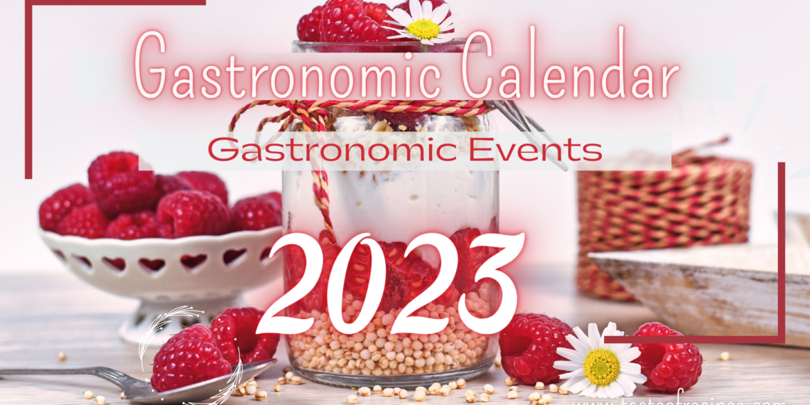 Gastronomic Calendar 2023: Gastronomic Events Month by Month in 2023