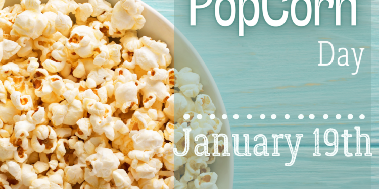 Popcorn Day, celebrate it every January 19th.