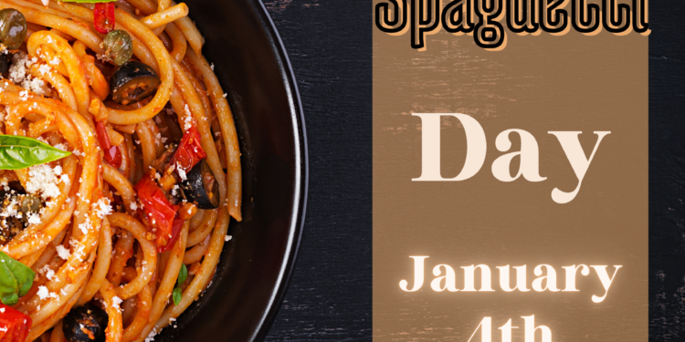 Celebrate Spaghetti Day, every January 4th.