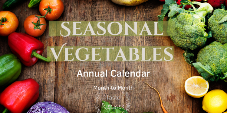 Seasonal Vegetables, complete annual calendar with the optimal season for each vegetable.