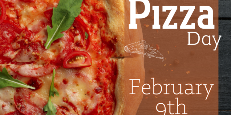 Celebrate Pizza Day, the most consumed food in the world, every February 9th.