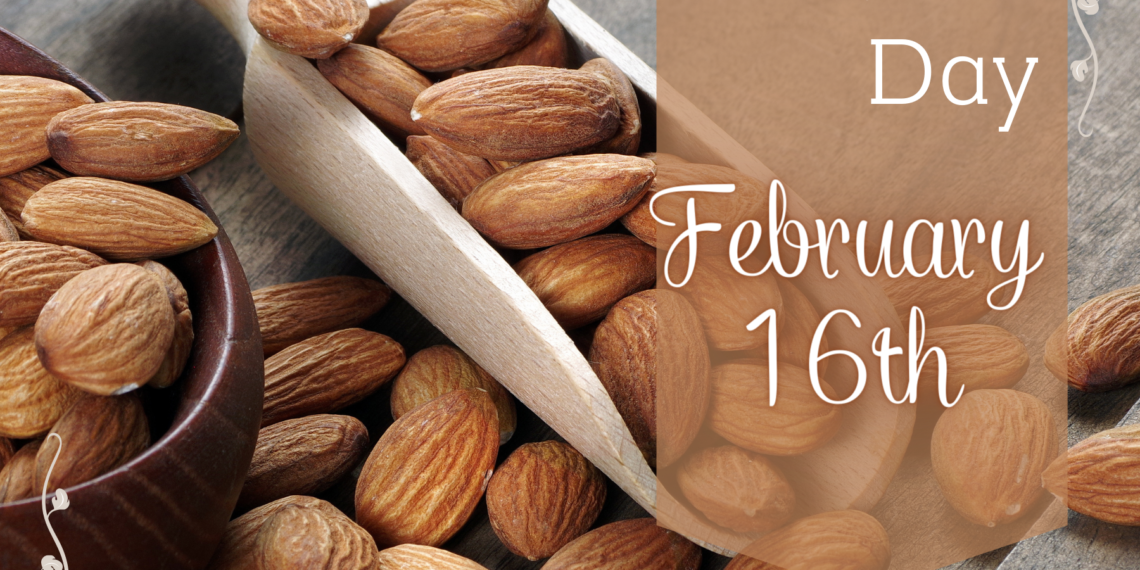 Celebrate, every February 16, the World Almond Day, a fantastic and healthy nut.
