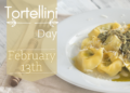 Celebrate Tortellini Day, every February 13, with this great recipe