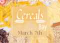 Celebrate every March 7 the World Cereal Day, a staple that has always accompanied our diet.