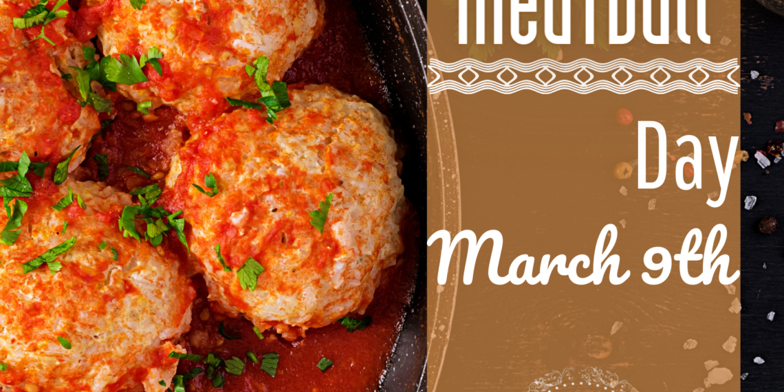 Meatballs Day, celebrate it every March 9 with this delicious recipe.