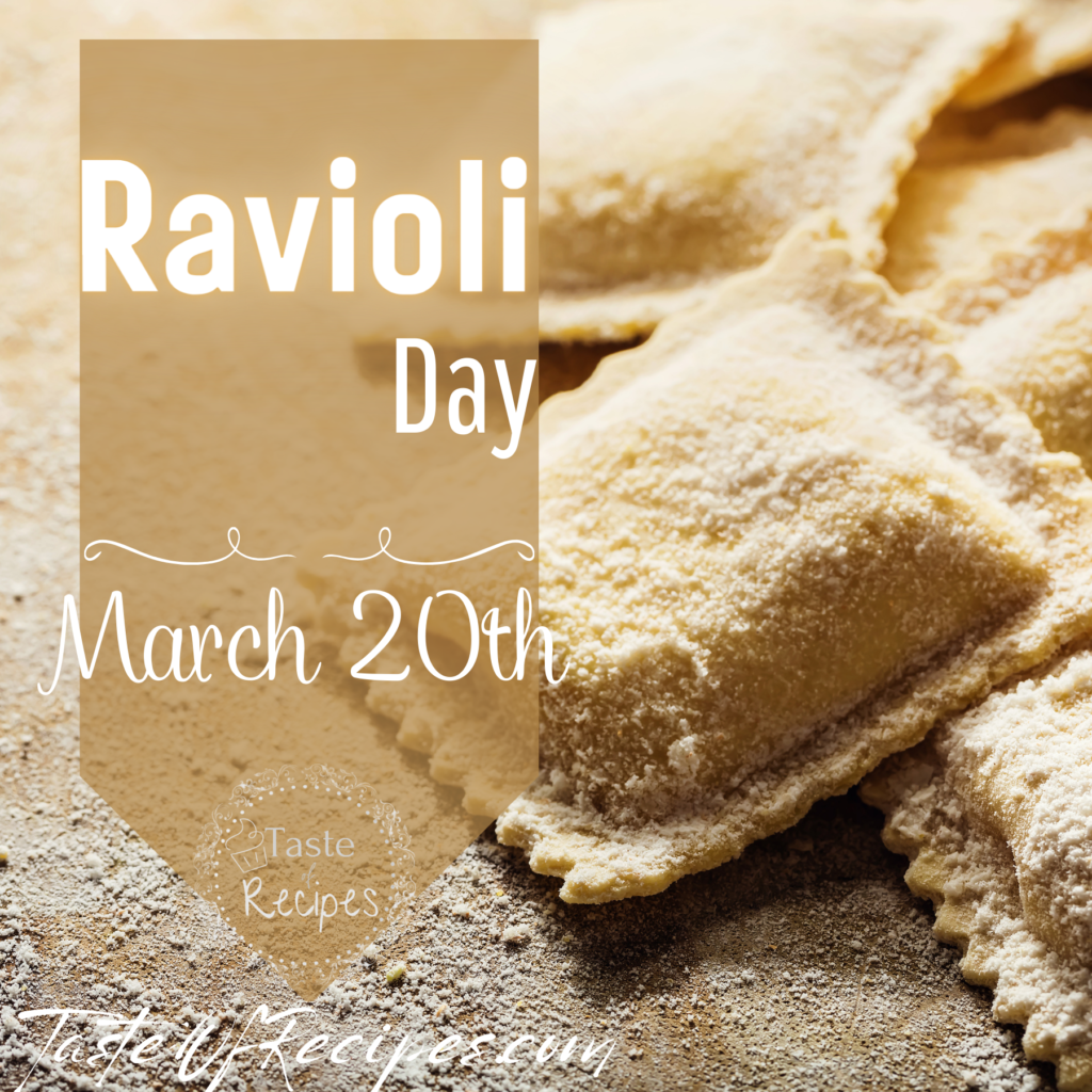 Celebrate, every March 20, the World Ravioli Day