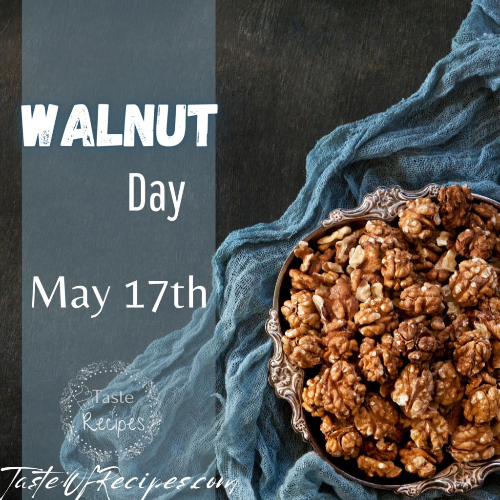 Celebrate Nut Day, a magnificent nut, every May 17th.