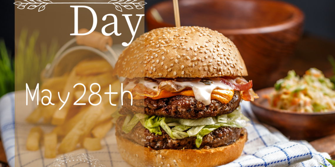 Celebrate, every May 28th, the Burger Day, one of the most delicious events of the year.