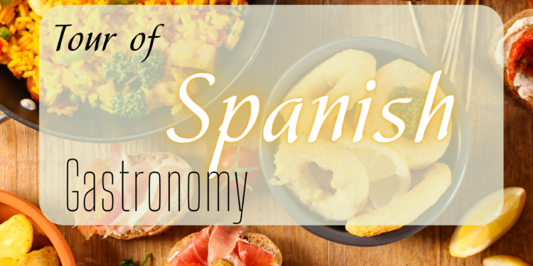 A walk through Spanish Gastronomy, get to know in depth this highly appreciated gastronomy