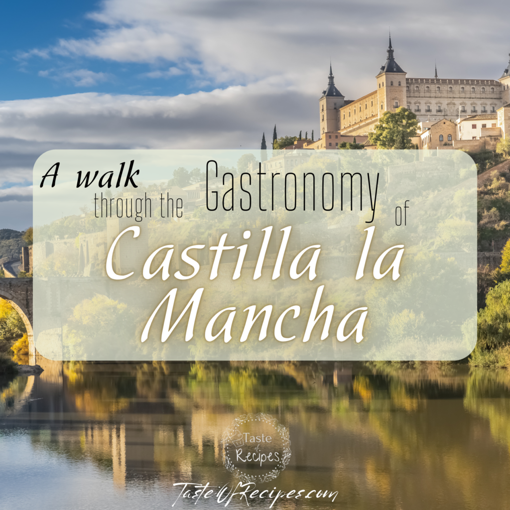 Gastronomy of Castilla la Mancha, a walk through its most traditional cuisine.
