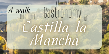 Gastronomy of Castilla la Mancha, a walk through its most traditional cuisine.